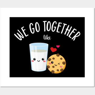 We Go Together Like Cookies and Milk Posters and Art